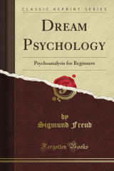 Dream Psychology: Psychoanalysis for Beginners