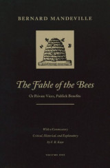 The Fable of the Bees, Or, Private Vices, Publick Benefits