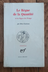 Le régne de la quantité et les signes de temps
