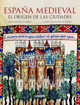 España medieval : el origen de las ciudades