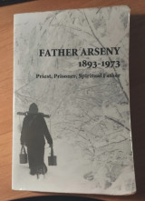 Father Arseny 1893 - 1973 Priest, Prisoner, Spiritual Father
