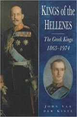 Kings of the Hellenes - The Greek Kings 1863-1974