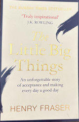 The Little Big Things - An unforgettable story of acceptance and making every day a good day