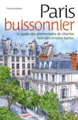Paris buissonnier: Le guide des promenades de charme hors des sentiers battus