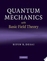 Quantum Mechanics with Basic Field Theory
