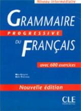 Grammaire progressive du francais - Nouvelle edition 500 Exercices, Intermediaire