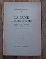 La lune. Myths et rites