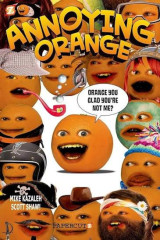 Annoying orange #2: orange you glad you're not me?