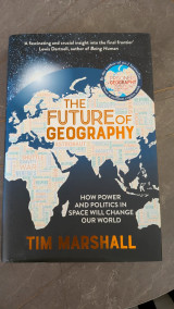 The Future of Geography - How power and politics in space will change our world