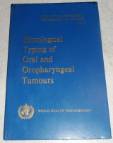 Histological tyoing of oral and oropharyngeal tumours 1971 P.Wahi