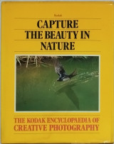 The Kodak encyclopaedia of creattive Photography: Capture the beauty in Nature