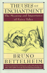 The uses of enchantment. The meaning and importance of fairy tales.