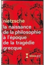 La naissance de la philosophie à l'époque de la tragédie grecque