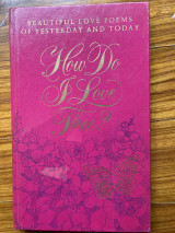 How do I love thee beautiful love poems of yesterday and today