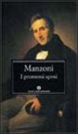 I Promessi Sposi: Storia Milanese Del Secolo XVII Scoperta E Rifatta (Oscar Classici) (Italian Edition)