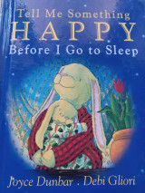 Tell me something happy before I go to sleep.