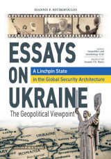 Essays on Ukraine: A linchpin sate in the global security architecture - The geopolitical viewpoint