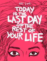 Today is the Last Day of the Rest of Your Life
