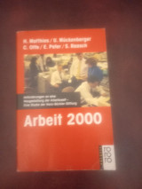 Arbeit 2000: Anforderungen an eine Neugestaltung der ArbeitsweltH