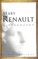 Mary Renault : A Biography