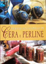 Meravigliosi gioielli di cera e perline