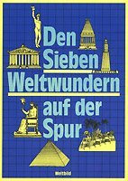 Den sieben Weltwundern auf der Spur