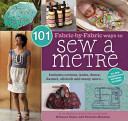 101 Fabric-By-Fabric Ways to Sew a Metre