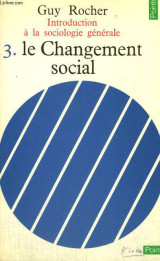Introduction à la sociologie générale, tome 3. Le changement social
