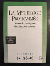 La mythologie programmée – L’économie des croyances dans la société moderne
