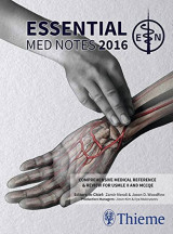 Essential Med Notes 2016: Comprehensive Medical Reference & Review for USMLE II and MCCQE