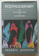 Postmodernism, or, The Cultural Logic of Late Capitalism