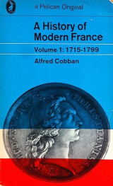 A History of Modern France Volume 1: 1715-1799: Old Regime and Revolution