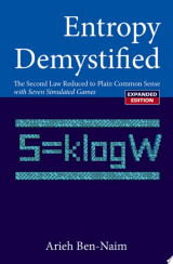 Entropy Demystified: The Second Law Reduced To Plain Common Sense (Revised Edition)