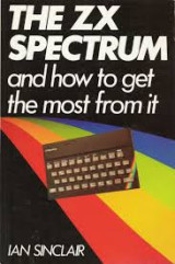 The ZX Spectrum and how to Get the Most from it