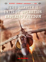 AV -8B Harrier II Units of Operation Enduring Freedom (Combat Aircraft Book 104)
