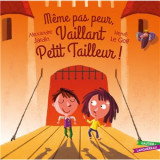 Même pas peur, vaillant petit tailleur!