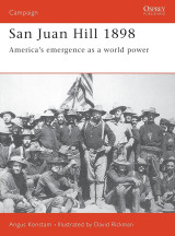 San Juan Hill 1898: America's Emergence as a World Power (Campaign, 57)
