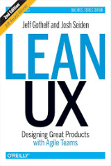 Lean UX - Designing great products with agile teams