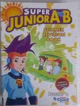 Super Junior A to B, Summer Revision Book, Teacher's Book