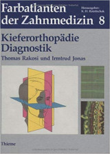 Farbatlanten der Zahnmedizin Bd.8 Kieferorthopädie Diagnostik