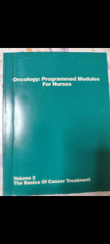 Oncology: Programmed Modules for Nurses – Volume 2: The Basics of Cancer Treatment
