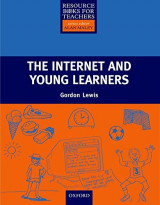 The Internet and Young Learners (Resource Books for Teachers)