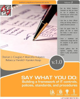 Say what you do: Building a framework of IT controls, policies, standards and procedures