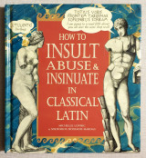 How to insult abuse & insinuate in classical Latin - 1998 - (Φ014)