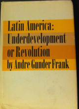 LATIN AMERICA: UNDERDEVELOPMENT OR REVOLUTION