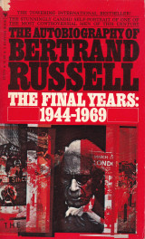 The Autobiography of Bertrand Russell . The Final Years: 1944-1969.