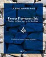 Famous Freemasons Said- Working for More Light on the Stone