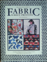 The Creative Guide to Fabric Screen Printing