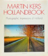 Martin Kers Hollandbook: Photographic Impressions of Holland