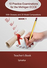 10 Practice Examinations for the Michigan ECCE Book 1: Teacher's Book